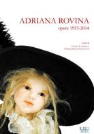 Adriana Rovina. Opere: 1953-2014 edito da Il Rio