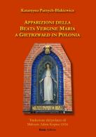 Apparizioni della beata Vergine Maria a Gietrzwald in Polonia di Katarzyna Parzych-Blakiewicz edito da Kion