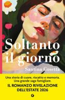 Soltanto il giorno di Santina Cosetta edito da Giunti Editore
