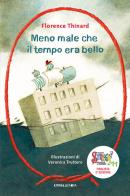 Meno male che il tempo era bello #persempre. Nuova ediz. di Florence Thinard edito da Camelozampa