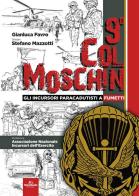 9° Col Moschin. Gli Incursori Paracadutisti a fumetti di Gianluca Favro, Stefano Mazzotti edito da Signs Publishing