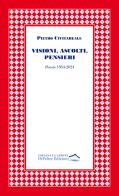 Visioni, ascolti, pensieri. Poesie 1954-2024 di Pietro Civitareale edito da Di Felice Edizioni