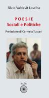 Poesie sociali e politiche di Silvio Valdevit Lovriha edito da Alba Edizioni