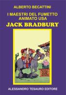 I maestri del fumetto animato USA. Jack Bradbury di Alberto Becattini edito da Ripostes