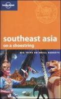 Southeast Asia on a shoestring edito da Lonely Planet