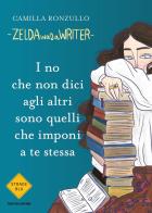 I no che non dici agli altri sono quelli che imponi a te stessa di Zelda was a writer edito da Mondadori