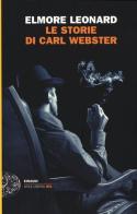Le storie di Carl Webster di Elmore Leonard edito da Einaudi