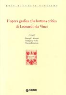 L' opera grafica e la fortuna critica di Leonardo da Vinci. Atti del Convegno edito da Giunti Editore