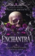 Enchantra di Kaylie Smith edito da Rizzoli