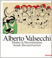 Alberto Valsecchi. Dentro la decostruzione-Inside Deconstruction. Dipinti 1995-97. Ediz. italiana e inglese edito da Mazzotta