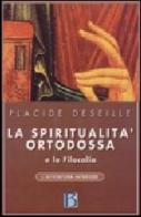 La spiritualità ortodossa e la Filocalia di Placide Deseille edito da Borla