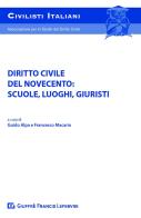 Diritto civile del Novecento: scuole, luoghi, figure di giuristi edito da Giuffrè