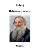 Religione e morale. Versione filologica del saggio di Lev Tolstoj edito da Osimo Bruno