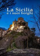La Sicilia e i suoi borghi. Ediz. illustrata di Bartolo Chichi edito da Youcanprint