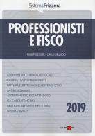 Professionisti e fisco 2019 di Carlo Delladio, Roberta Coser edito da Il Sole 24 Ore