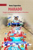 Maradò. Viaggio emozionale nella Napoli di Maradona di Anna Copertino edito da Homo Scrivens