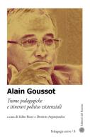 Alain Goussot. Trame pedagogiche e itinerari politico esistenziali edito da Edizioni del Rosone