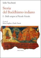 Storia del buddhismo indiano vol.1 di Icilio Vecchiotti edito da Editori Riuniti Univ. Press