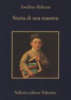 Storia di una maestra di Josefina Aldecoa edito da Sellerio Editore Palermo