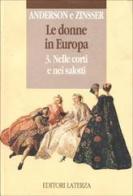 Le donne in Europa vol.3 di Bonnie S. Anderson, Judith P. Zinsser edito da Laterza