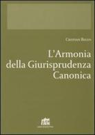 L' armonia della giurisprudenza canonica di Cristian Begus edito da Lateran University Press