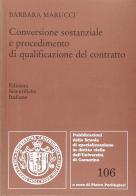 Conservazione sostanziale e procedimento di qualificazione el contratto di Barbara Marucci edito da Edizioni Scientifiche Italiane