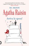 Arriva la sposa! Agatha Raisin di M. C. Beaton edito da TEA