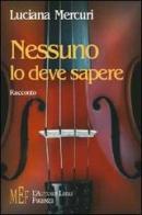 Nessuno lo deve sapere di Luciana Mercuri edito da L'Autore Libri Firenze