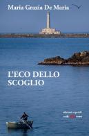 L'eco dello scoglio di Maria Grazia De Maria edito da Esperidi