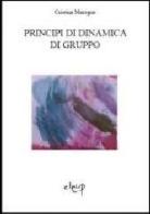 Principi di dinamica di gruppo di Cristina Marogna edito da CLEUP