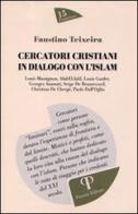 Cercatori cristiani in dialogo con l'Islam di Faustino Teixeira edito da Pazzini