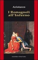 I romagnoli all'inferno di Aristarco edito da Il Ponte Vecchio