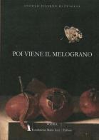Poi viene il melograno di Angelo Filsero Battaglia edito da Fondazione Mario Luzi