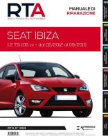 Seat ibiza. 1.2 TSI 105 CV. Dal 02/2012 al 09/2015 edito da Autronica