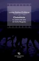 Cinésthésie. Le cinéma des sens de Carlos Reygadas di Louise Ibanez-Drillières edito da Éditions Mimésis