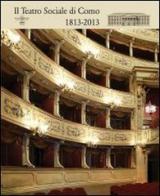 Il Teatro Sociale di Como. 1813-2013. Ediz. illustrata edito da NodoLibri