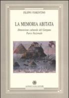 La memoria abitata. Dimensione culturale del Gargano parco nazionale di Filippo Fiorentino edito da Guida