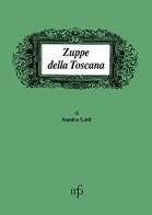 Zuppe della Toscana di Sandra Lotti edito da Pacini Fazzi