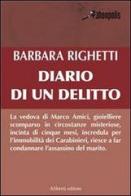 Diario di un delitto di Barbara Righetti edito da Aliberti
