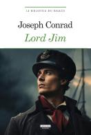 Lord Jim. Ediz. integrale. Con Segnalibro di Joseph Conrad edito da Crescere