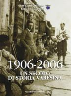 1906-2006. Un secolo di storia varesina edito da Macchione Editore