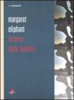 La terra delle tenebre di Margaret Oliphant edito da Lupetti