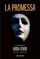 La promessa di Katia Ferri edito da Zonza Editori