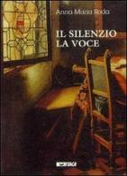 Il silenzio, la voce di Anna M. Roda edito da Itaca (Castel Bolognese)
