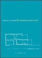 La semplicità della casa di Francesco Taormina edito da Libria