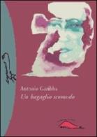 Un bagaglio scomodo di Antonio Garibba edito da Scrittura & Scritture