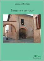 Lomagna e dintorni di Luciano Bonazzi edito da Azeta Fastpress