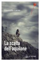 La scelta dell'aquilone di Giannetta Garau edito da Edizioni La Zattera