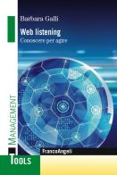Web listening. Conoscere per agire di Barbara Galli edito da Franco Angeli