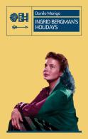 Ingrid Bergman's holidays di Danilo Marigo edito da Augh!